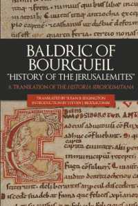 Baldric of Bourgueil: 'History of the Jerusalemites' : A Translation of the Historia Ierosolimitana (Crusading in Context)