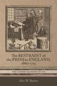 The Restraint of the Press in England, 1660-1715 : The Communication of Sin (Studies in Early Modern Cultural, Political and Social History)