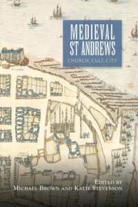 Medieval St Andrews : Church, Cult, City (St Andrews Studies in Scottish History)