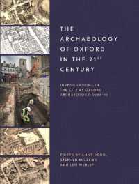 The Archaeology of Oxford in the 21st Century : Investigations in the City by Oxford Archaeology, 2006-16 (Oxfordshire Arch and Hist Society Occasional Paper)