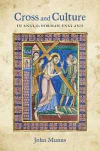 Cross and Culture in Anglo-Norman England : Theology, Imagery, Devotion (Bristol Studies in Medieval Cultures)