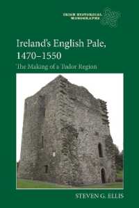 Ireland's English Pale, 1470-1550 : The Making of a Tudor Region (Irish Historical Monographs)