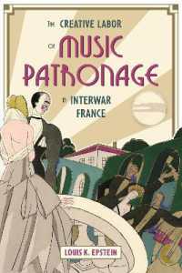 The Creative Labor of Music Patronage in Interwar France (Music in Society and Culture)