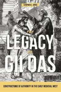The Legacy of Gildas : Constructions of Authority in the Early Medieval West (Studies in Celtic History)
