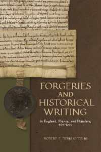 Forgeries and Historical Writing in England, France, and Flanders, 900-1200 (Medieval Documentary Cultures)
