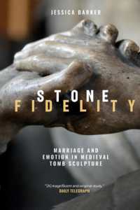 Stone Fidelity : Marriage and Emotion in Medieval Tomb Sculpture (Boydell Studies in Medieval Art and Architecture)