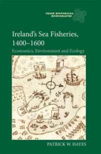 Ireland's Sea Fisheries, 1400-1600 : Economics, Environment and Ecology (Irish Historical Monographs)