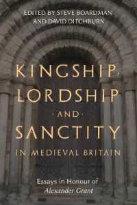Kingship, Lordship and Sanctity in Medieval Britain : Essays in Honour of Alexander Grant (St Andrews Studies in Scottish History)