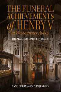 The Funeral Achievements of Henry V at Westminster Abbey : The Arms and Armour of Death (Royal Armouries Research Series)