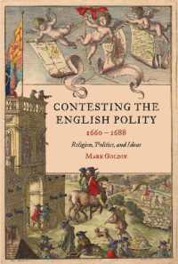 Contesting the English Polity, 1660-1688 : Religion, Politics, and Ideas (Studies in Early Modern Cultural, Political and Social History)