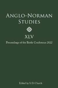Anglo-Norman Studies XLV : Proceedings of the Battle Conference 2022 (Anglo-norman Studies)