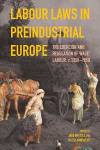 Labour Laws in Preindustrial Europe : The Coercion and Regulation of Wage Labour, c.1350-1850 (People, Markets, Goods: Economies and Societies in History)