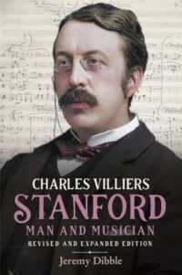 Charles Villiers Stanford: Man and Musician : Revised and Expanded Edition (Irish Musical Studies)
