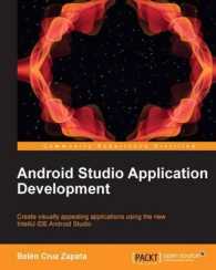 Android Studio Application Development : Create Visually Appealing Applications Using the New Intellij Ide Android Studio