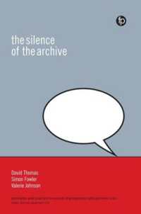 The Silence of the Archive (Principles and Practice in Records Management and Archives)