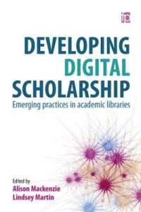 Developing Digital Scholarship : Emerging practices in academic libraries