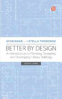 Better by Design : An Introduction to Planning, Designing and Developing Library Buildings （2ND）