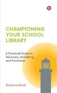 Championing Your School Library : A Practical Guide to Advocacy, Marketing and Promotion