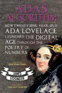 Ada's Algorithm : How Lord Byron's Daughter Launched the Digital Age through the Poetry of Numbers
