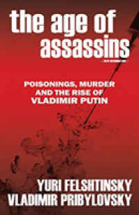 The Age of Assassins : Putin's Poisonous War against Democracy （2ND）