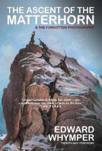 Ascent of the Matterhorn : & the Forgotten Photographs