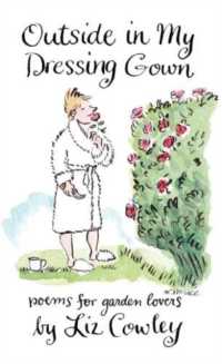 Outside in My Dressing Gown : Humorous Verse for Garden Lovers