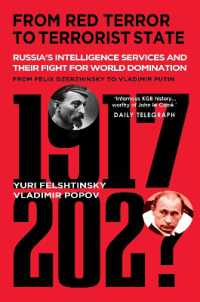 From Red Terror to Terrorist State : Russia's Secret Intelligence Services and Their Fight for World Domination from Felix Dzerzhinsky to Vladimir Putin