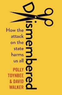 Dismembered : How the Conservative Attack on the State Harms Us All