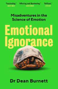 Emotional Ignorance : Misadventures in the Science of Emotion