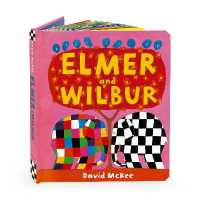 Elmer and Wilbur : Board Book （Board Book）