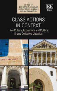 クラス・アクションの要点：集団訴訟の世界的実態<br>Class Actions in Context : How Culture, Economics and Politics Shape Collective Litigation