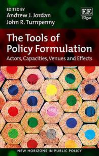 政策形成のツール<br>The Tools of Policy Formulation : Actors, Capacities, Venues and Effects (New Horizons in Public Policy series)