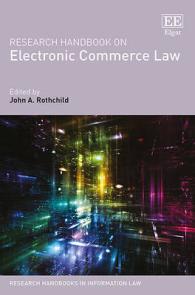 電子商取引法：研究ハンドブック<br>Research Handbook on Electronic Commerce Law (Research Handbooks in Information Law series)