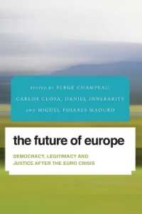 The Future of Europe : Democracy, Legitimacy and Justice after the Euro Crisis