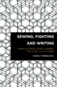 Sewing, Fighting and Writing : Radical Practices in Work, Politics and Culture (Radical Cultural Studies)