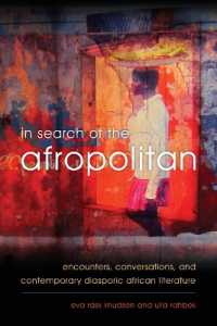 In Search of the Afropolitan : Encounters, Conversations and Contemporary Diasporic African Literature