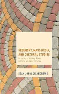 Hegemony, Mass Media and Cultural Studies : Properties of Meaning, Power, and Value in Cultural Production