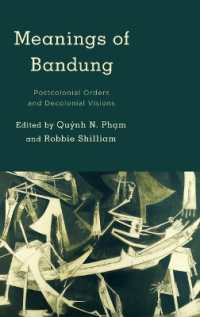 Meanings of Bandung: Postcolonial Orders and Decolonial Visions (Kilombo: International Relations and Colonial Questions")