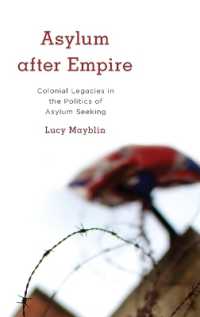 Asylum after Empire : Colonial Legacies in the Politics of Asylum Seeking