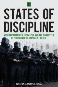 States of Discipline : Authoritarian Neoliberalism and the Contested Reproduction of Capitalist Order (Transforming Capitalism)