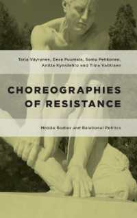 Choreographies of Resistance : Mobile Bodies and Relational Politics (Geopolitical Bodies, Material Worlds)
