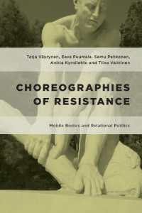 Choreographies of Resistance : Mobile Bodies and Relational Politics (Geopolitical Bodies, Material Worlds)