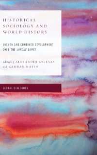 Historical Sociology and World History : Uneven and Combined Development over the Longue Durée (Global Dialogues: Non Eurocentric Visions of the Global)