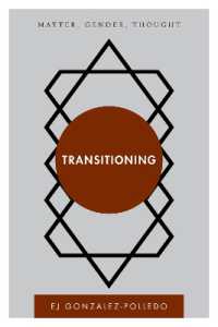 Transitioning : Matter, Gender, Thought