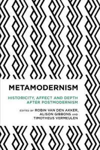 メタ・モダニズム：ポストモダニズム終焉後の歴史性、情動と深度<br>Metamodernism : Historicity, Affect, and Depth after Postmodernism
