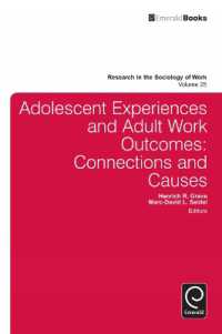 青年期の経験と成人期の労働の成果<br>Adolescent Experiences and Adult Work Outcomes : Connections and Causes (Research in the Sociology of Work)