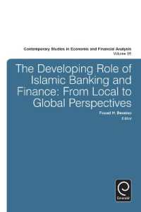 イスラム銀行・金融と開発<br>The Developing Role of Islamic Banking and Finance : From Local to Global Perspectives (Contemporary Studies in Economic and Financial Analysis)