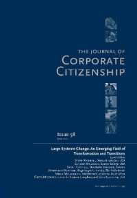 Large Systems Change: an Emerging Field of Transformation and Transitions : A Special Theme Issue of the Journal of Corporate Citizenship (Issue 58)