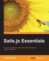 Sails.js Essentials : Get Up to Speed with Sails.js Development with This Fast-paced Tutorial