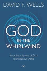 God in the Whirlwind : How the Holy-Love of God Reorients Our World